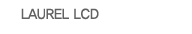 LAUREL LCD